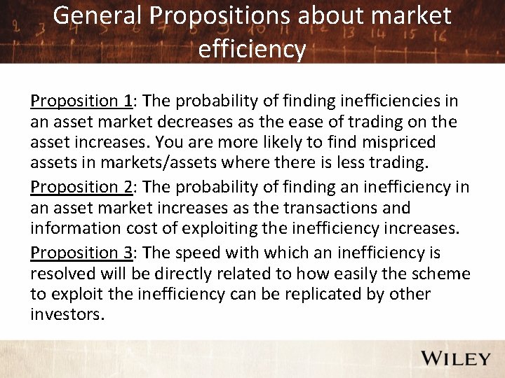 General Propositions about market efficiency Proposition 1: The probability of finding inefficiencies in an