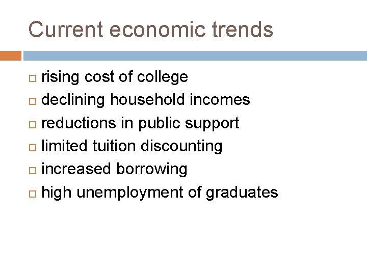 Current economic trends rising cost of college declining household incomes reductions in public support