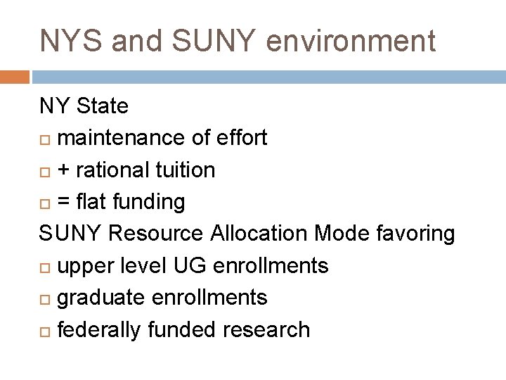 NYS and SUNY environment NY State maintenance of effort + rational tuition = flat
