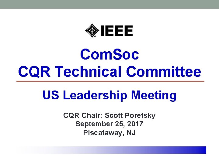 Com. Soc CQR Technical Committee US Leadership Meeting CQR Chair: Scott Poretsky September 25,