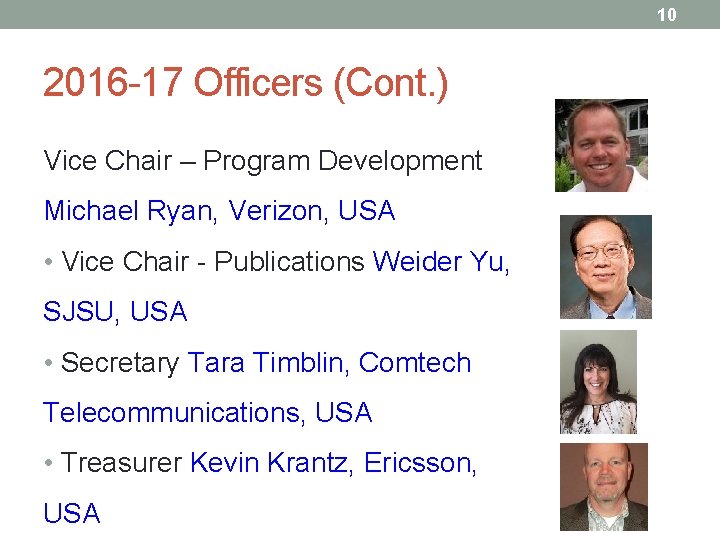 10 2016 -17 Officers (Cont. ) Vice Chair – Program Development Michael Ryan, Verizon,