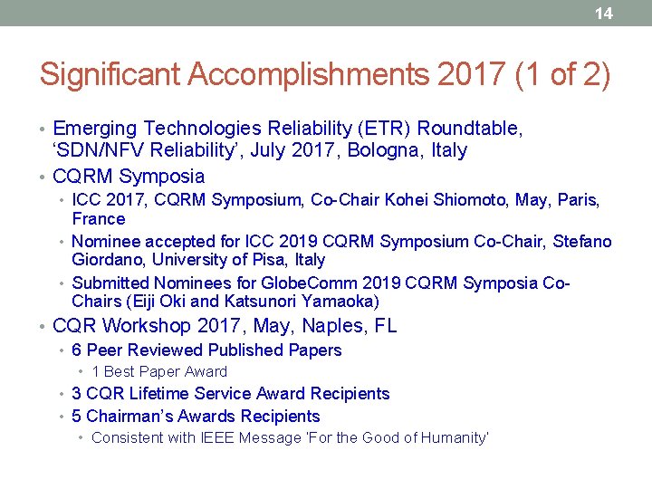 14 Significant Accomplishments 2017 (1 of 2) • Emerging Technologies Reliability (ETR) Roundtable, ‘SDN/NFV