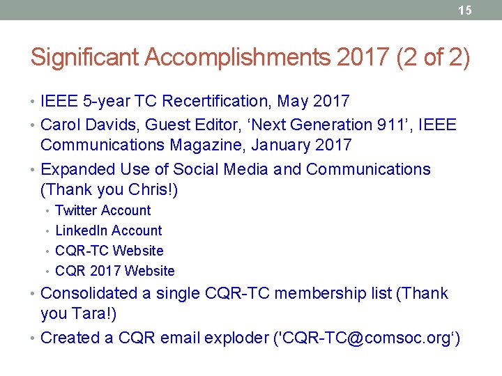 15 Significant Accomplishments 2017 (2 of 2) • IEEE 5 -year TC Recertification, May