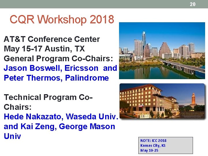 20 CQR Workshop 2018 AT&T Conference Center May 15 -17 Austin, TX General Program