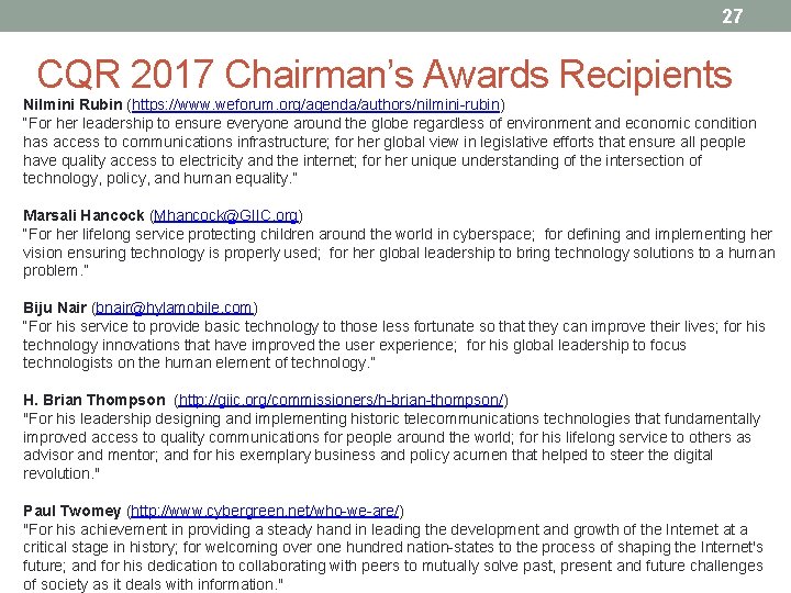 27 CQR 2017 Chairman’s Awards Recipients Nilmini Rubin (https: //www. weforum. org/agenda/authors/nilmini-rubin) “For her
