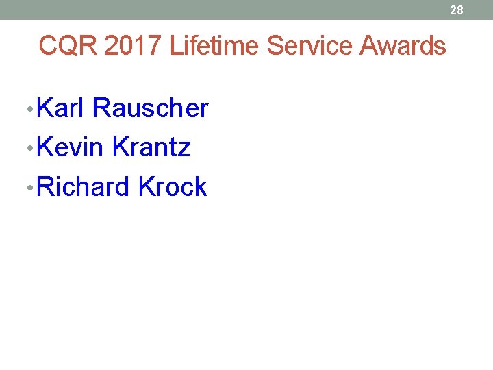 28 CQR 2017 Lifetime Service Awards • Karl Rauscher • Kevin Krantz • Richard