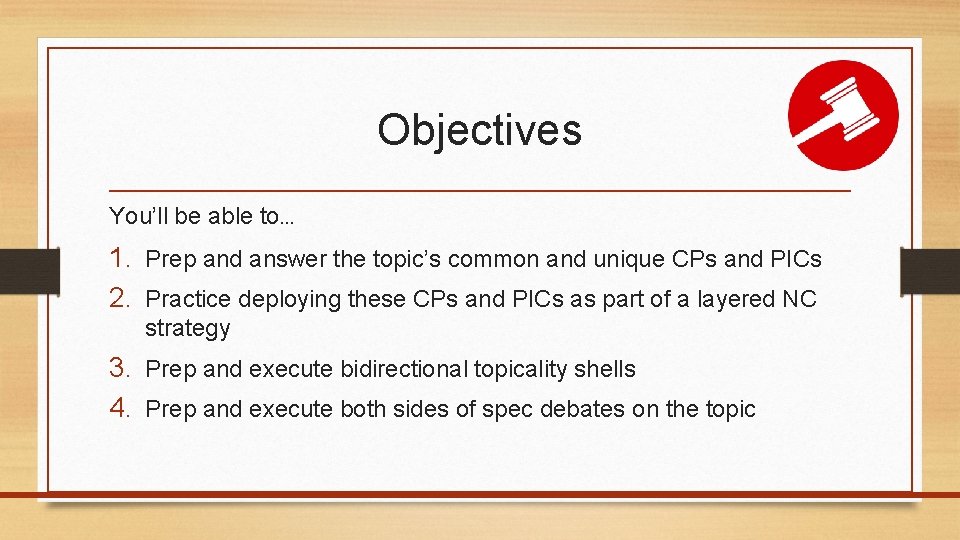 Objectives You’ll be able to… 1. Prep and answer the topic’s common and unique