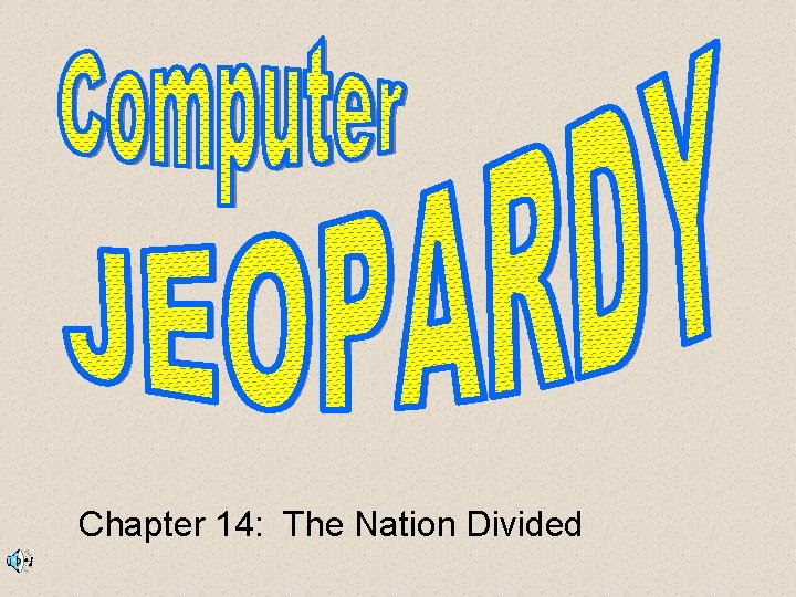Chapter 14: The Nation Divided 