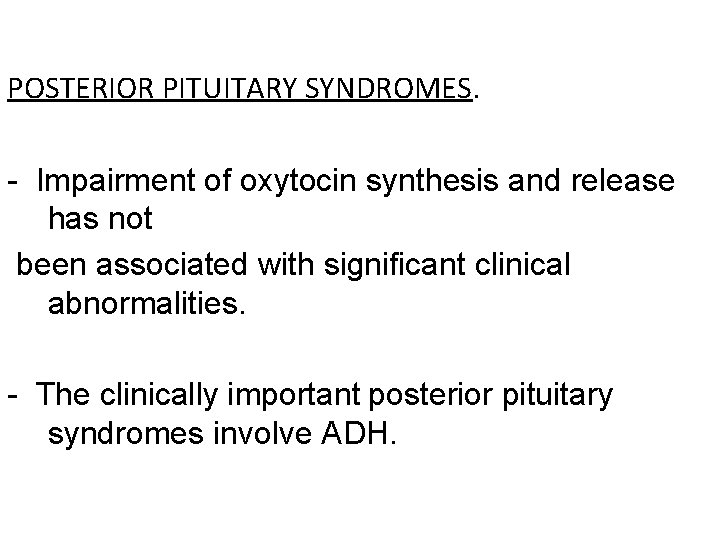 POSTERIOR PITUITARY SYNDROMES. - Impairment of oxytocin synthesis and release has not been associated