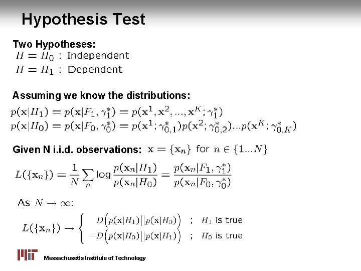 Hypothesis Test Two Hypotheses: Assuming we know the distributions: Given N i. i. d.