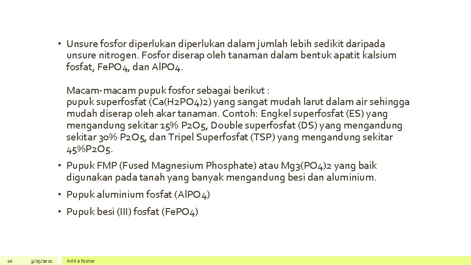  • Unsure fosfor diperlukan dalam jumlah lebih sedikit daripada unsure nitrogen. Fosfor diserap