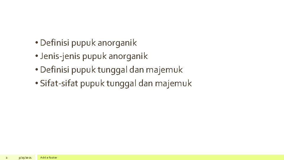  • Definisi pupuk anorganik • Jenis-jenis pupuk anorganik • Definisi pupuk tunggal dan