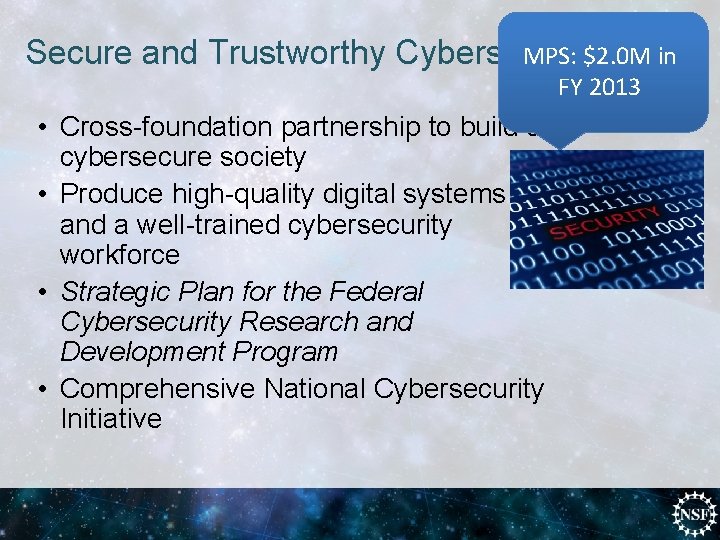 Secure and Trustworthy Cyberspace (Sa. TC) MPS: $2. 0 M in FY 2013 •