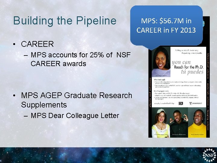 Building the Pipeline • CAREER – MPS accounts for 25% of NSF CAREER awards