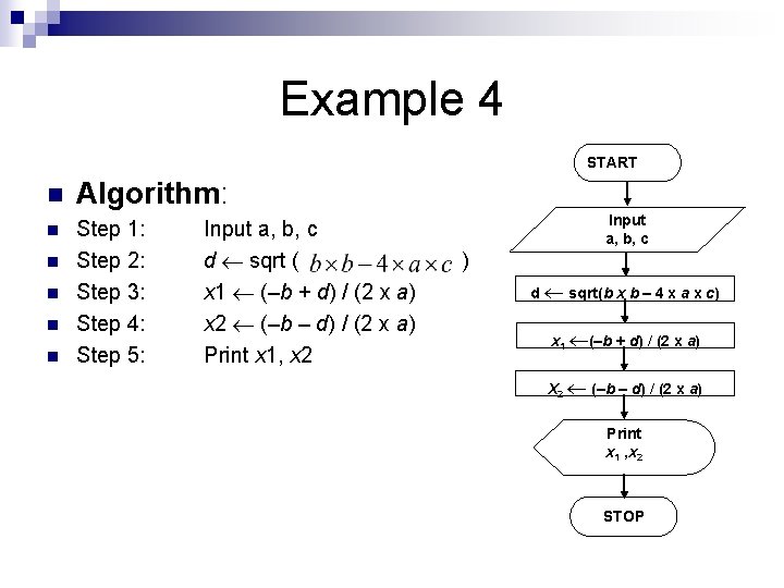 Example 4 START n Algorithm: n Step 1: Step 2: Step 3: Step 4: