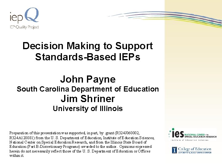 Decision Making to Support Standards-Based IEPs John Payne South Carolina Department of Education Jim