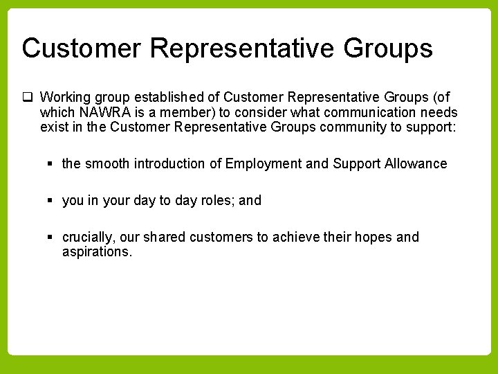 Customer Representative Groups q Working group established of Customer Representative Groups (of which NAWRA