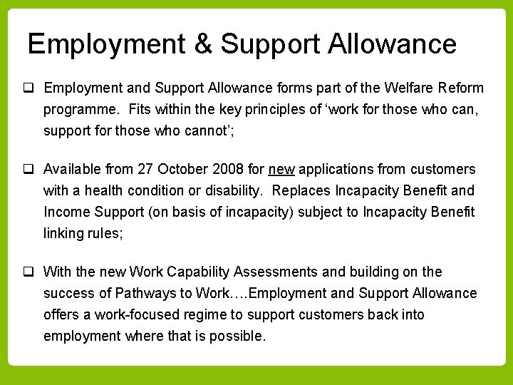 Employment & Support Allowance q Employment and Support Allowance forms part of the Welfare