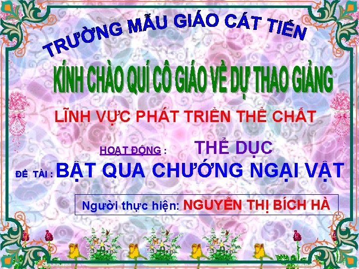 LĨNH VỰC PHÁT TRIỂN THỂ CHẤT HOẠT ĐỘNG : ĐỀ TÀI : THỂ DỤC