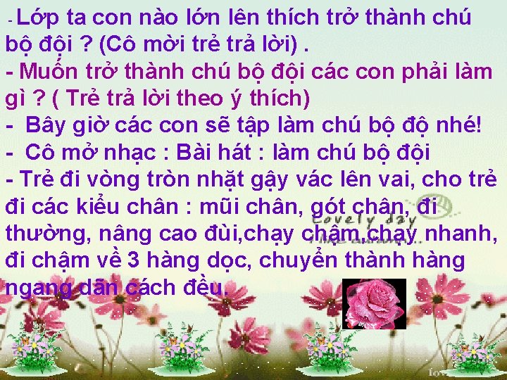 Lớp ta con nào lớn lên thích trở thành chú bộ đội ? (Cô