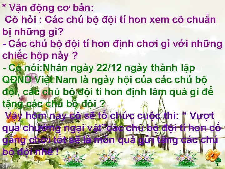 * Vận động cơ bản: Cô hỏi : Các chú bộ đội tí hon