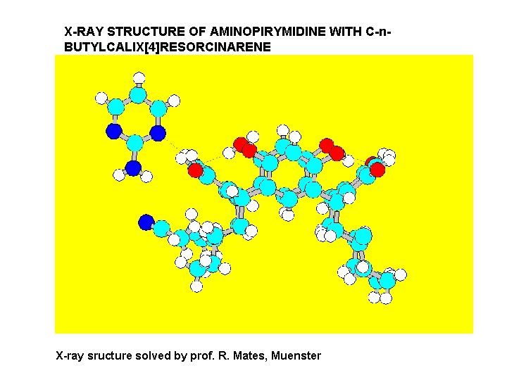 X-RAY STRUCTURE OF AMINOPIRYMIDINE WITH C-n. BUTYLCALIX[4]RESORCINARENE X-ray sructure solved by prof. R. Mates,