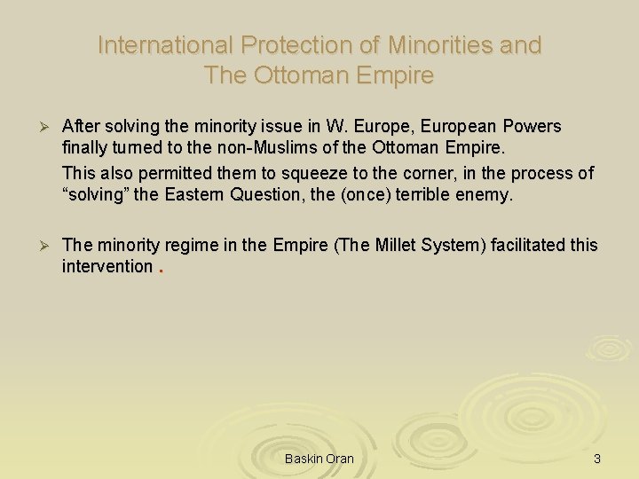 International Protection of Minorities and The Ottoman Empire Ø After solving the minority issue