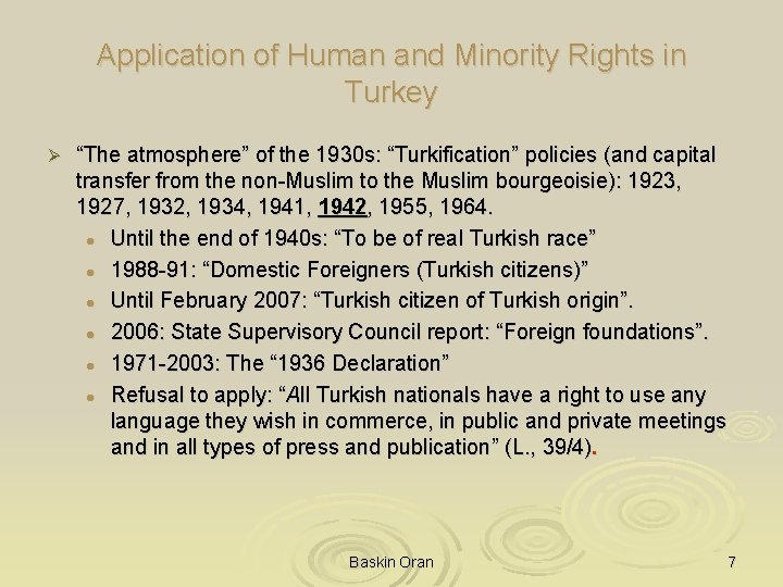 Application of Human and Minority Rights in Turkey Ø “The atmosphere” of the 1930