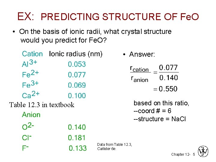 EX: PREDICTING STRUCTURE OF Fe. O • On the basis of ionic radii, what EX: PREDICTING STRUCTURE OF Fe. O • On the basis of ionic radii, what