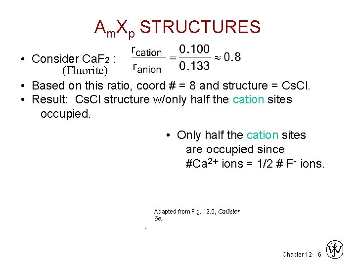 Am. Xp STRUCTURES • Consider Ca. F 2 : (Fluorite) • Based on this Am. Xp STRUCTURES • Consider Ca. F 2 : (Fluorite) • Based on this