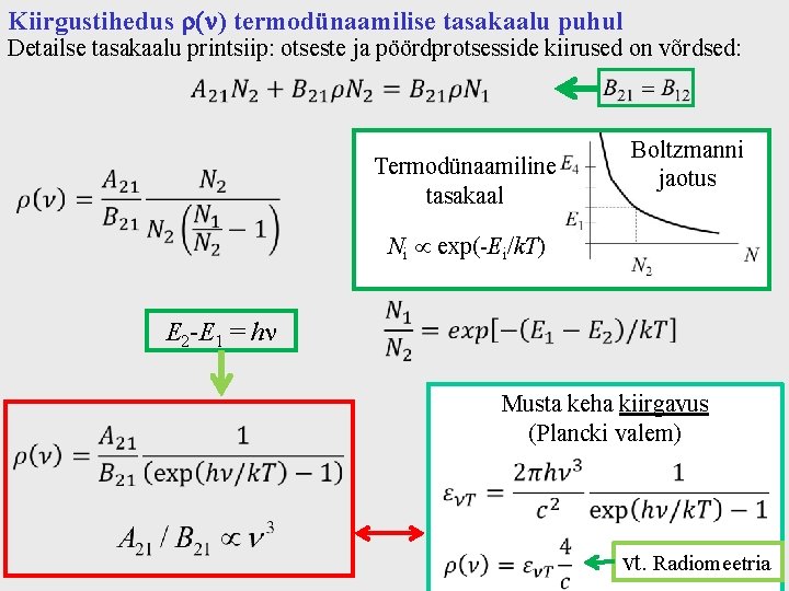 Kiirgustihedus r(n) termodünaamilise tasakaalu puhul Detailse tasakaalu printsiip: otseste ja pöördprotsesside kiirused on võrdsed: