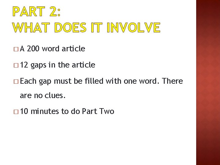 PART 2: WHAT DOES IT INVOLVE �A 200 word article � 12 gaps in