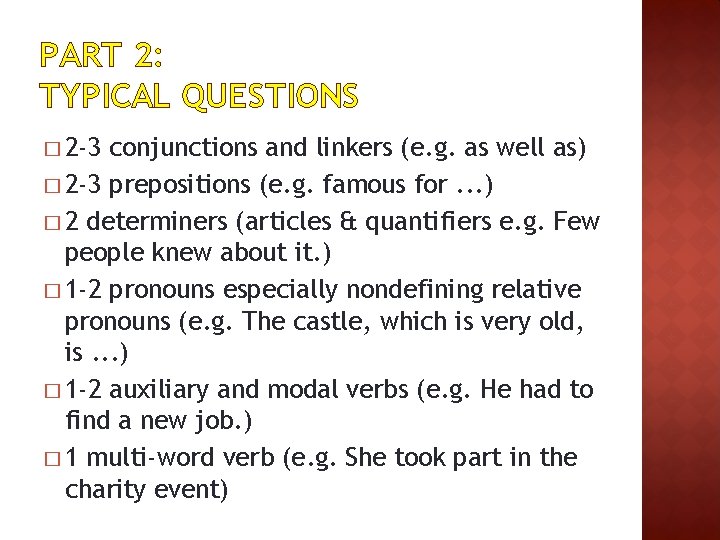 PART 2: TYPICAL QUESTIONS � 2 -3 conjunctions and linkers (e. g. as well