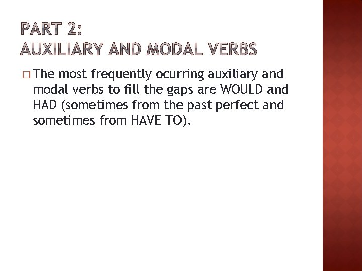 � The most frequently ocurring auxiliary and modal verbs to fill the gaps are