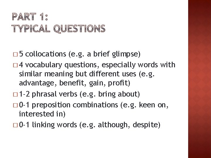 � 5 collocations (e. g. a brief glimpse) � 4 vocabulary questions, especially words