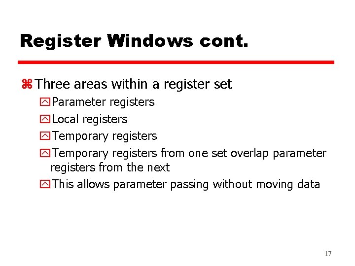 Register Windows cont. z Three areas within a register set y. Parameter registers y.