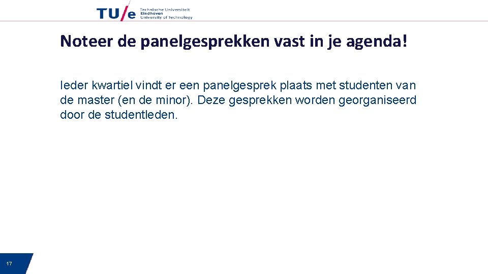 Noteer de panelgesprekken vast in je agenda! Ieder kwartiel vindt er een panelgesprek plaats