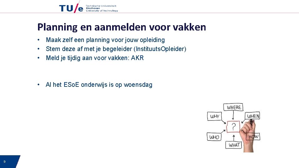 Planning en aanmelden voor vakken • Maak zelf een planning voor jouw opleiding •