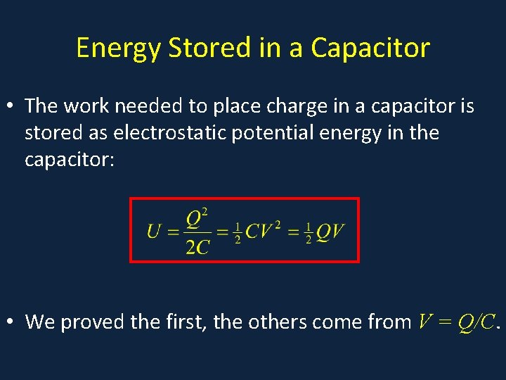 Energy Stored in a Capacitor • The work needed to place charge in a Energy Stored in a Capacitor • The work needed to place charge in a