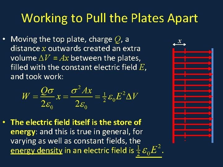 Working to Pull the Plates Apart • Moving the top plate, charge Q, a Working to Pull the Plates Apart • Moving the top plate, charge Q, a