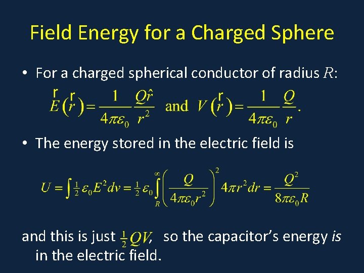 Field Energy for a Charged Sphere • For a charged spherical conductor of radius Field Energy for a Charged Sphere • For a charged spherical conductor of radius