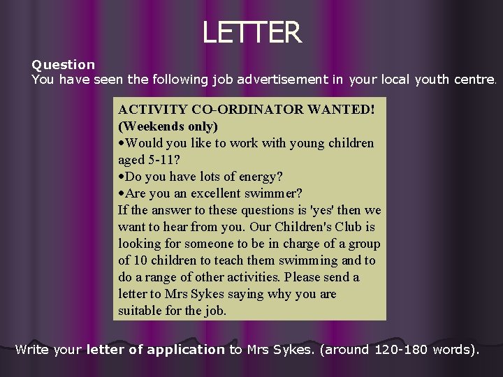 LETTER Question You have seen the following job advertisement in your local youth centre.