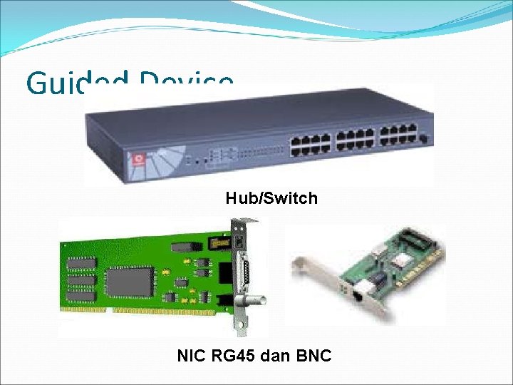 Guided Device Hub/Switch NIC RG 45 dan BNC 
