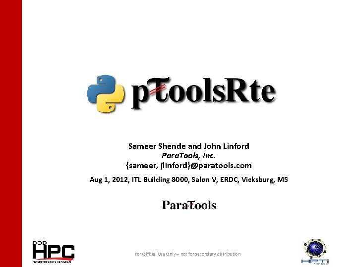 Sameer Shende and John Linford Para. Tools, Inc. {sameer, jlinford}@paratools. com Aug 1, 2012,