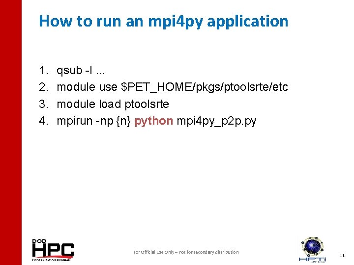 How to run an mpi 4 py application 1. 2. 3. 4. qsub -I.