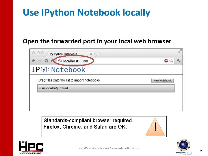 Use IPython Notebook locally Open the forwarded port in your local web browser Standards-compliant
