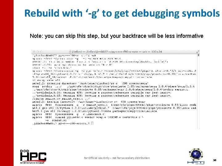 Rebuild with ‘-g’ to get debugging symbols Note: you can skip this step, but