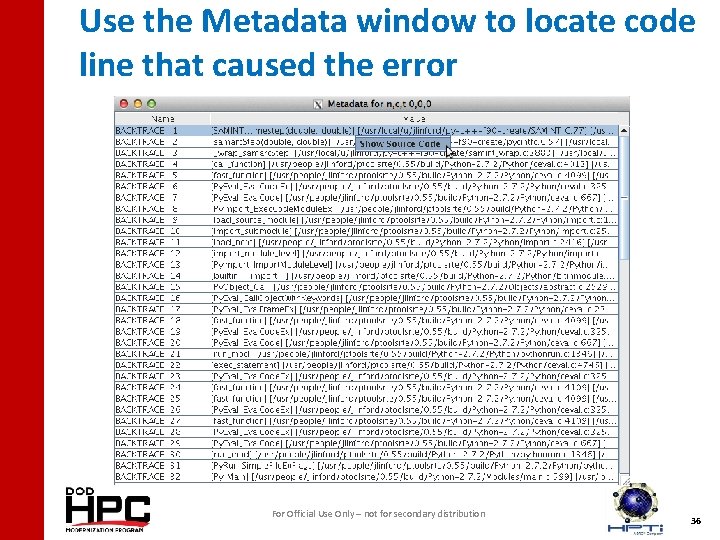 Use the Metadata window to locate code line that caused the error For Official
