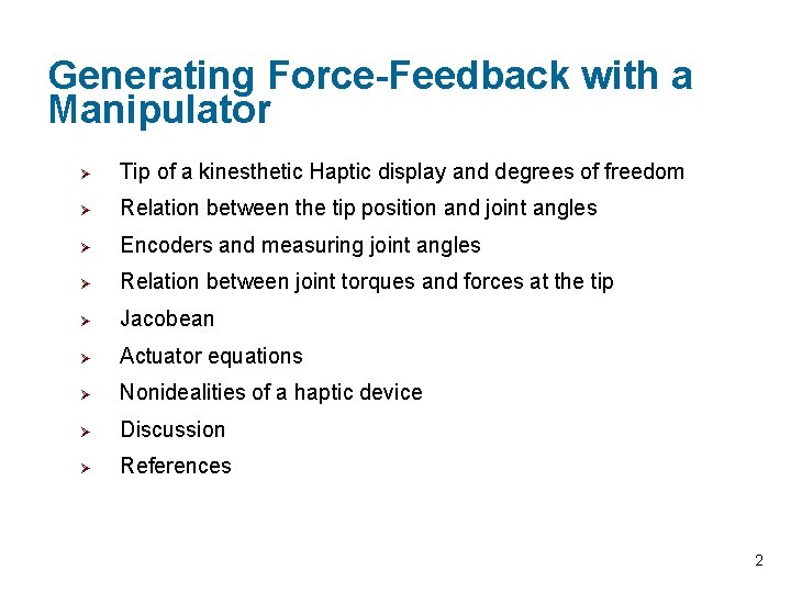 Generating Force-Feedback with a Manipulator Ø Tip of a kinesthetic Haptic display and degrees