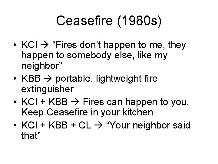 Ceasefire (1980 s) • KCI “Fires don’t happen to me, they happen to somebody